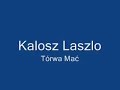 Kalosz Laszlo -Kurwa mac