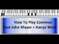 How To Play Common Feat John Mayer & Kanye West - Go