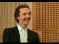 Matthew McConaughey talks Magic Mike, Bernie and the upcoming The Dallas Buyers Club