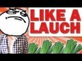LIKE A LAUCH