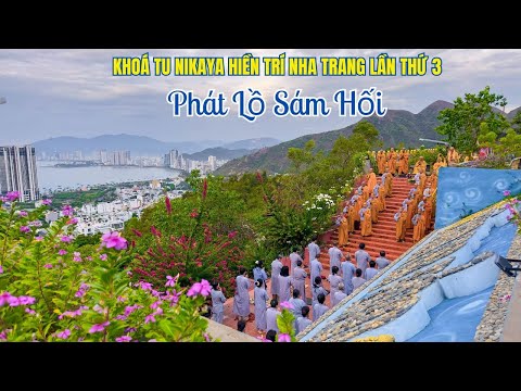 Nghi Thức NIKAYA - Phát Lồ Sám Hối - Khoá Tu Nha Trang lần 3