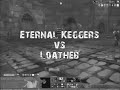 Eternal Keggers vs. Loatheb