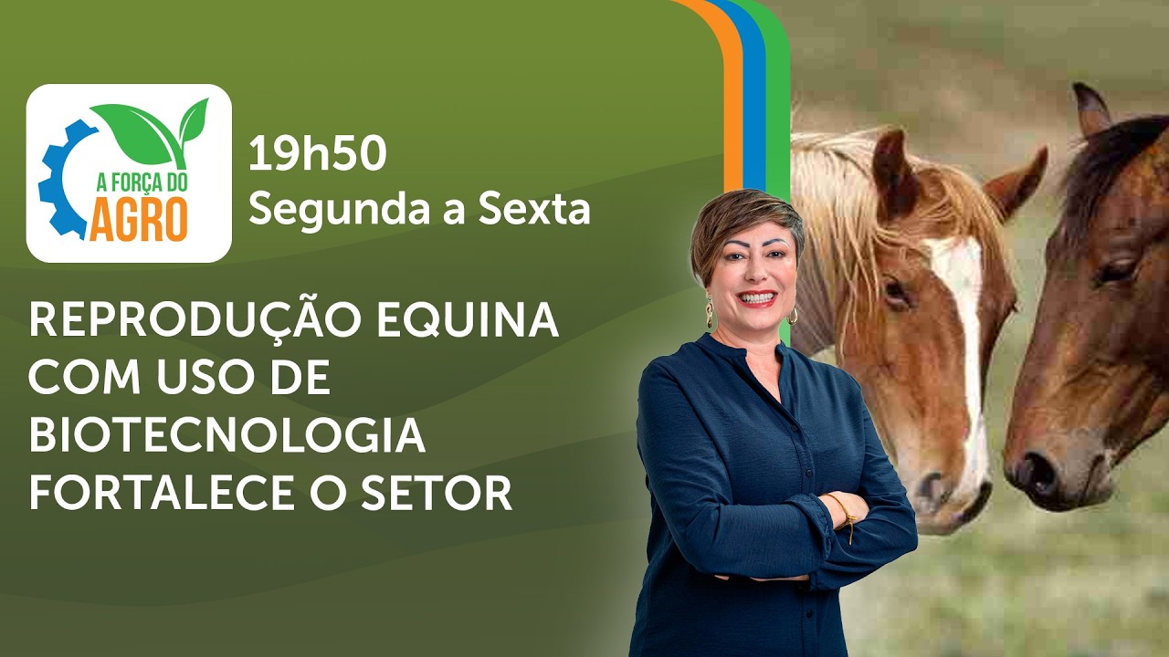 AFA, com Joice Maffezzolli - Reprodução equina com uso de biotecnologia fortalece o setor