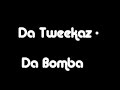 Da Tweekaz - Da Bomba Da Tweekaz - Da Bomba