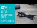 Connect Hub: Headphone Jack Setup