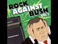 Rock Against Bush, Vol. 1 The Brightest Bulb Has Burned Out