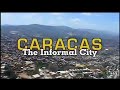 Caracas, The Informal City (9.33 of 50 min)