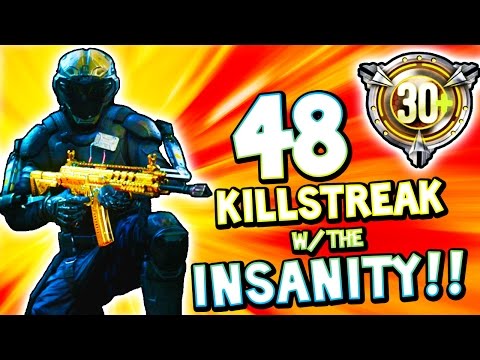 I GOT THE INSANITY!! 48 Unstoppable Killstreak -