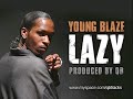 Young Blaze - Lazy (prod. by QB) Young Blaze - Lazy (prod. by QB)