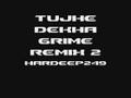 tuje dekha grime remix 2