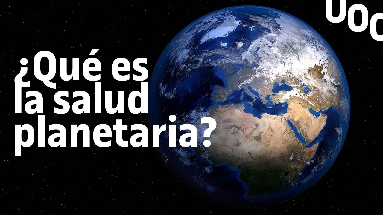 ¿Qué es la salud planetaria? video link