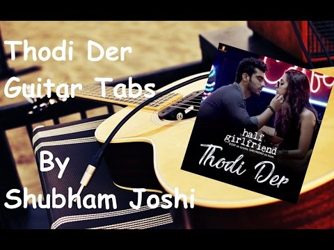 Thodi Der (Single String) Guitar Tabs Tutorial | Half Girlfriend | Shubham Joshi