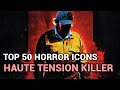 39. Haute Tension Killer (Horror Icons Top 50)