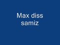 Max diss samiz