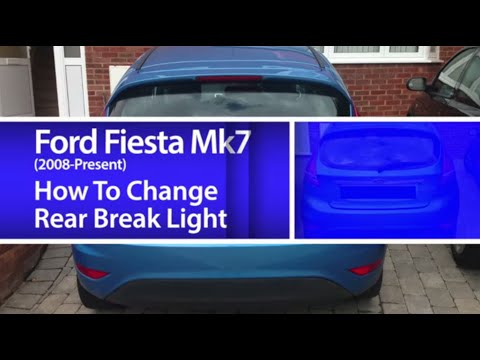 How to change the Rear brake light on the Ford Fiesta Mk7