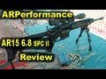ARPerformance AR15 6.8SPCII Review