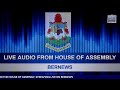 Live Audio: House of Assembly Morning Session