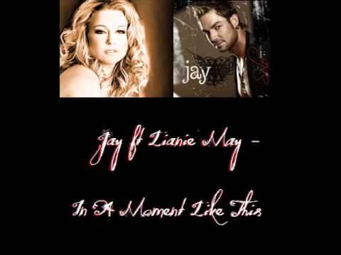 Jay ft Lianie May – In A Moment Like This