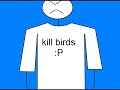 kill hippies(and birds)