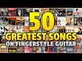Top 50 Greatest Songs On Guitar (Fingerstyle Cover by Kaminari)