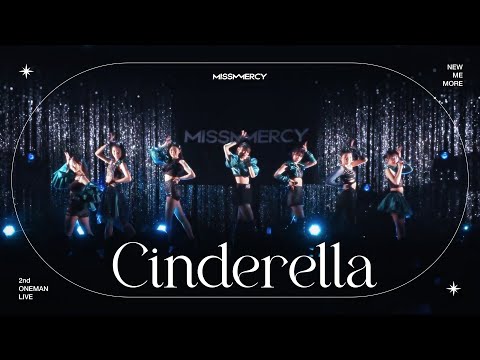 MISS MERCY「Cinderella」/ 2nd ONEMAN LIVE “NEW ME MORE”