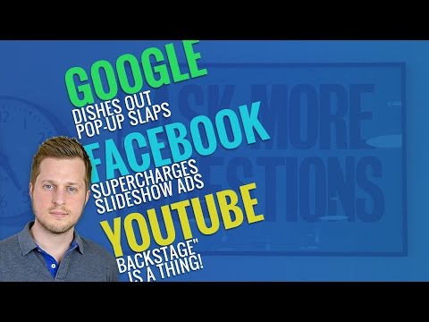 Watch 'Google Pop-up Slaps, Facebook Supercharges Slideshow Ads & More'