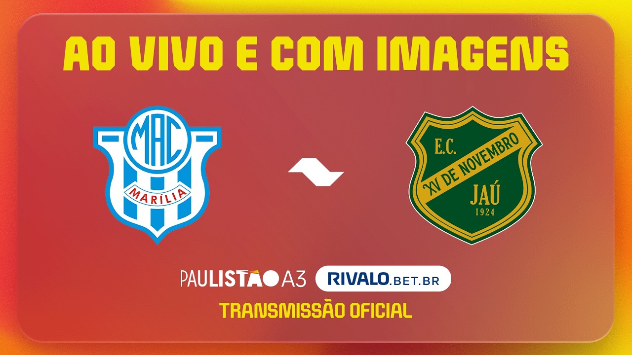 JOGO COMPLETO: MARÍLIA X XV JAÚ | RODADA SEMI-FINAL | PAULISTÃO A3 RIVALO 2026