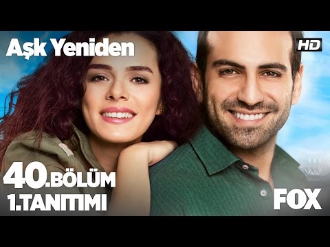 Aşk Yeniden 40. bölüm fragmanı                                                                                                                                                                                                                            