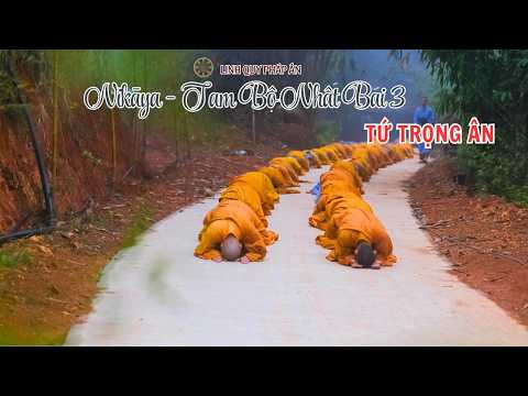 NIKAYA - Tam Bộ Nhất Bái 3 - Tứ Trọng Ân *