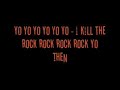 Kill The Rock --; Lyrics