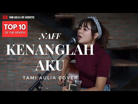 Kenanglah Aku - Naff ( Tami Aulia Cover )