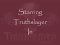 Questions and Answers with Truthslayer 8/08 Questions and Answers with Truthslayer 8/08