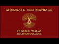 Prana Yoge College - Graduate Testimonials