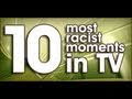 10 Most Racist Moments In TV