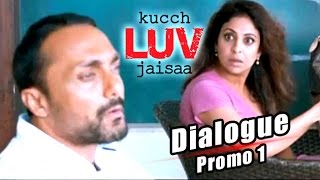 Kucch Luv Jaisaa - Dialogue Promo