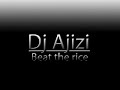 Dj Ajizi - Beat the rice