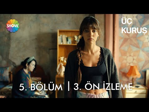 Üç Kuruş 5. Bölüm 3. Ön İzleme                                                                                                                                                                                                                            
