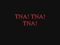 TNA: Past, Today, and Future 2002-2007