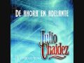 Julio Chaidez De Ahora En Adelante Official Music Video and Lyrics