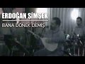 erdo�an �im�ek  BANA D�NEK DEM�� A�IK MAHSUN� �ER�F 