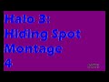 Halo 3 - Hiding Spot Montage 4