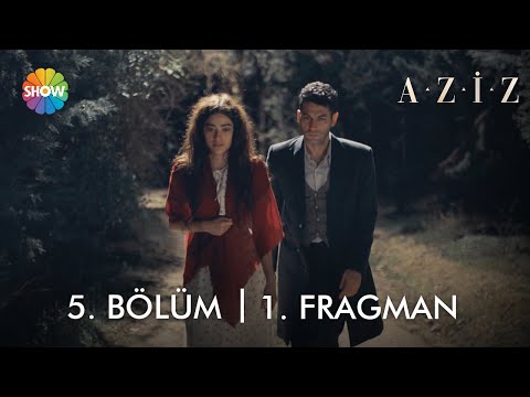 Aziz 5. Bölüm Fragmanı                                                                                                                                                                                                                                    