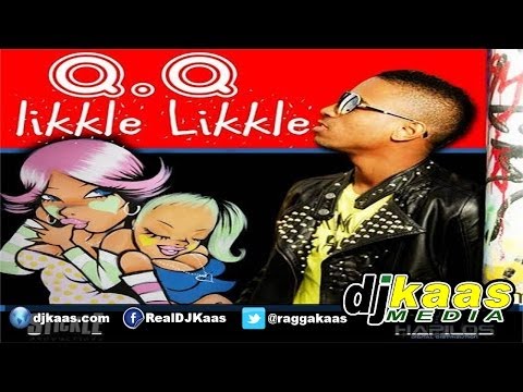 productions - QQ - Likkle Likkle (April 2014) http://djkaas.com the best dancehall and reggae music, video's, news, charts and more. NO COPYRIGHT INFRINGEMENT INTENDED. PROMOTION ONLY PLEASE CONTACT djkaas@ho...