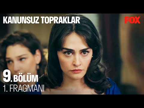 Kanunsuz Topraklar 9. Bölüm Fragmanı                                                                                                                                                                                                                      