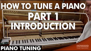 Piano Tuning - How to Tune A Piano Part 1 - Introduction I HOWARD PIANO IND ..