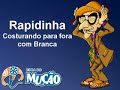 Mucao.com.br - Rapidinha - Costurando para fora com Branca
