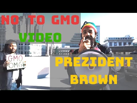 Prezident Brown - No to Gmo