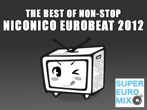 BEST OF NICONICO EUROBEAT 2012 【NON-STOP】