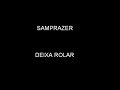 Samprazer - Deixa Rolar Samprazer - Deixa Rolar