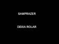 Samprazer - Deixa Rolar